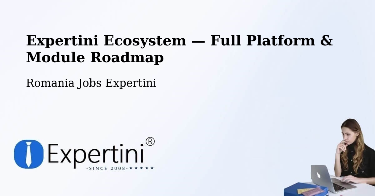 Expertini Ecosystem — Full Platform & Module Roadmap – Comuna Lazuri