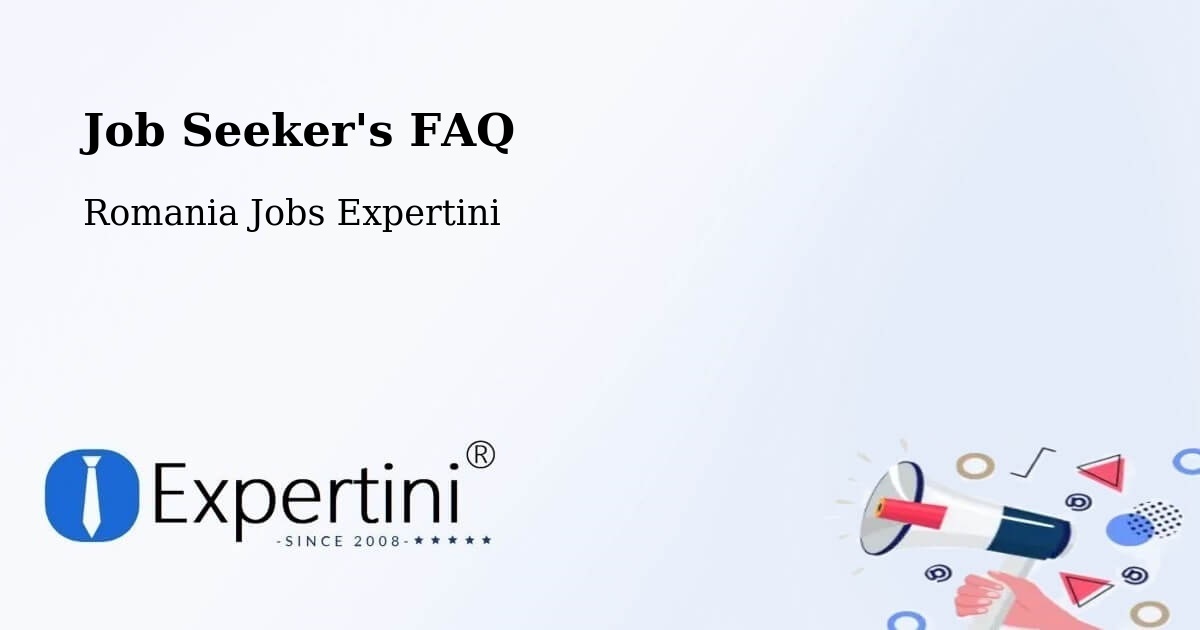 Job Seeker FAQ – Comuna Lazuri - Romania Jobs Expertini