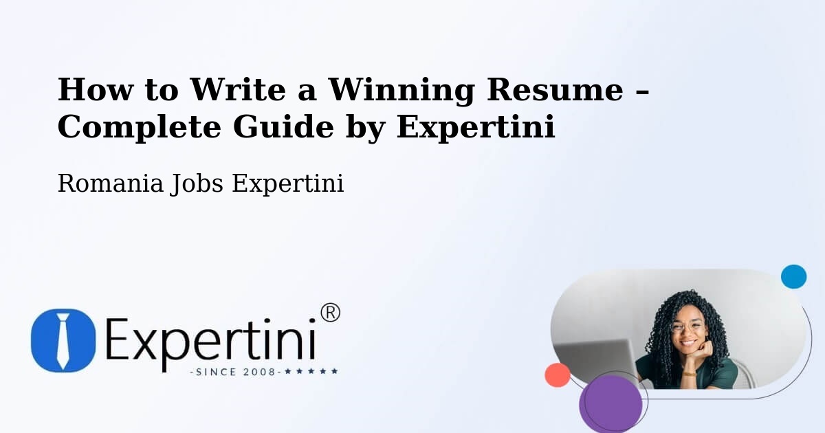 Resume Writing Guide for Job Seekers – Comuna Lazuri - Comuna Lazuri, Romania Jobs Expertini